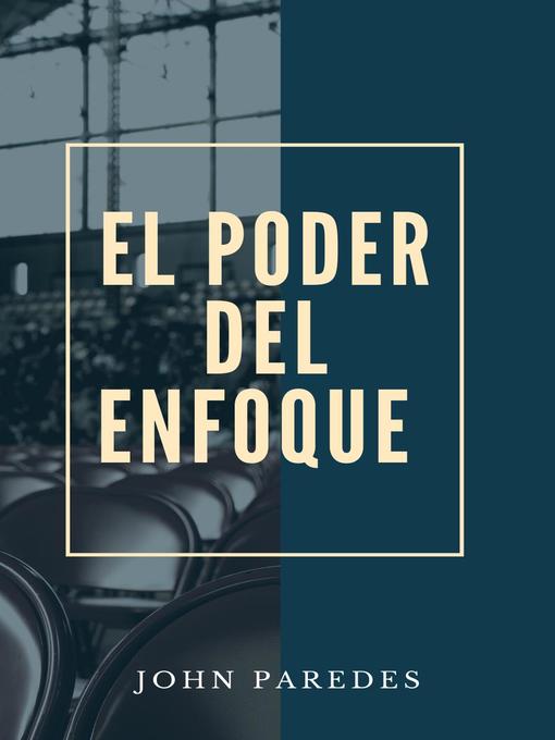 Title details for El Poder Del Enfoque by John Paredes - Available